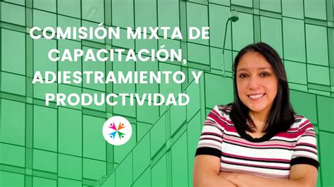 ComisiÓn Mixta De CapacitaciÓn Adiestramiento Y Productividad