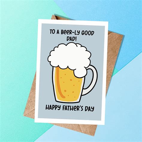 Funny Beer Fathers Day Card Pun Fathers Day Card To A Beer Ly Good Dad Fathers Day Card Card