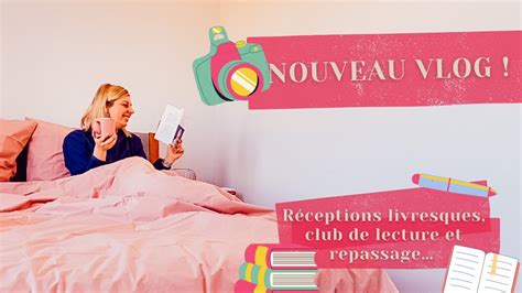 VLOG n6 Réceptions livresques club de lecture et repassage