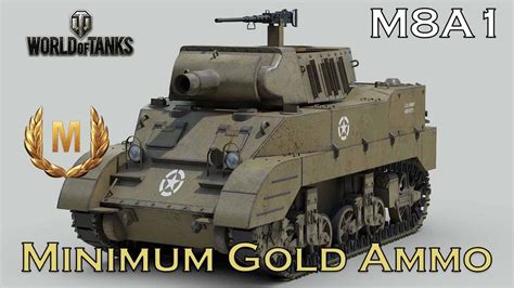 World Of Tank M8A1 EP 41 Minimum Gold Ammo Gaming Masterclass