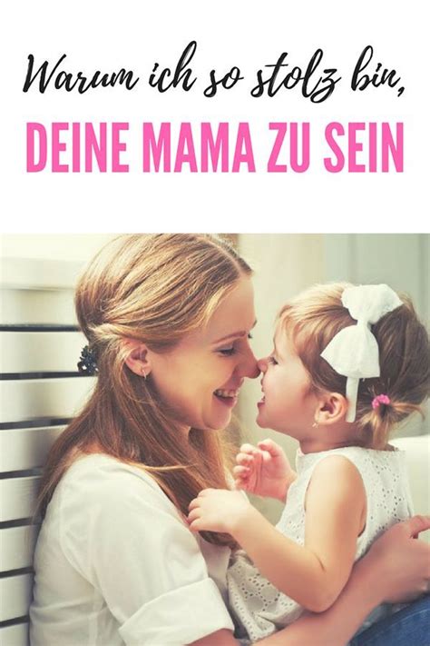 Mein Liebes Kind Warum Ich So Stolz Bin Deine Mama Zu Sein Mein