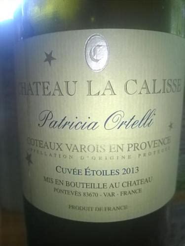 2013 Château la Calisse Patricia Ortelli Cuveé Étoiles Coteaux Varois