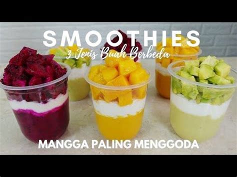 WOOW TOPINGNYA MELIMPAH RESEP SMOOTHIES BUAH 3 RASA Ide Makanan