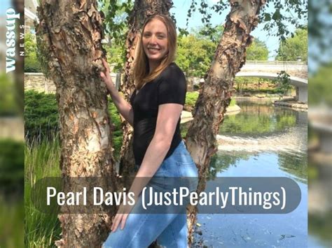 Pearl Davis (JustPearlyThings) Age, Height, Parents, Husband, Wiki, Bio ...