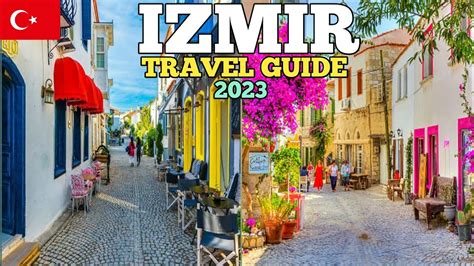 Izmir Travel Guide 2023 Best Places To Visit In Izmir Turkey In 2023