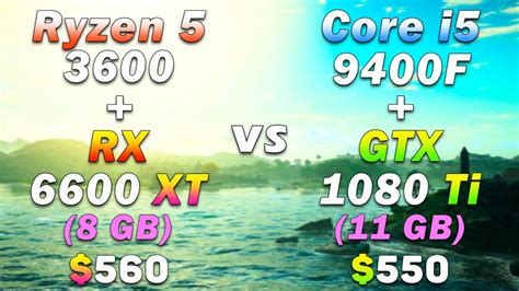 Ryzen 5 3600 Rx 6600 Xt Vs Core I5 9400f Gtx 1080 Ti Pc Gameplay Tested Youtube