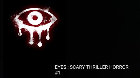 Eyes Scary Thriller Horror Game Gameplay Youtube