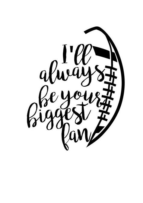 Ill always be your biggest fan football SVG File, Quote Cut File, Silhouette File, Cricut File ...