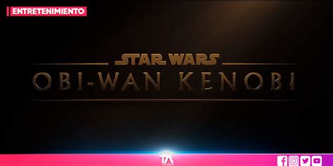 Disney Lanza El Primer Tr Iler De La Serie Obi Wan Kenobi