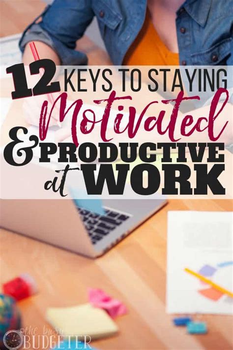 12 Keys To Staying Motivated At Work Busy Budgeter