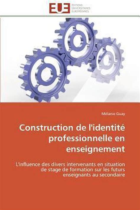 Construction De Lidentité Professionnelle En Enseignement Guay M