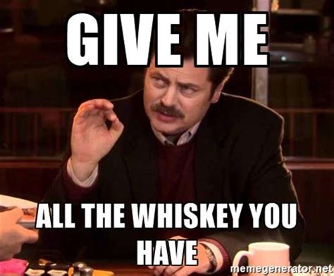 Whiskey Meme List: The Best Whiskey Memes on the Internet - Thrillist