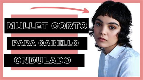 Corte Mullet Corto Para Cabello Ondulado Con Flequillo Youtube