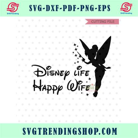 Disney Life Happy Wife Svg Tinkerbell Svg Disney Wife Svg Dxf And