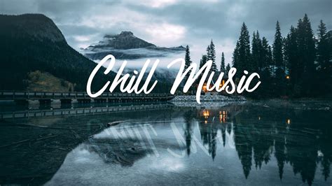 Chill Out Music Mix Ambient Chill Music Just Relax Beautiful