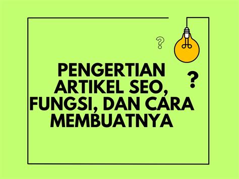 Pengertian Artikel Seo Fungsi Dan Cara Membuatnya