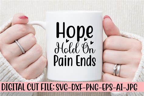 Hope Hold On Pain Ends Svg Graphic By CreativeSvg Creative Fabrica