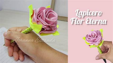 Lapicero Flor Eterna Paso A Paso YouTube