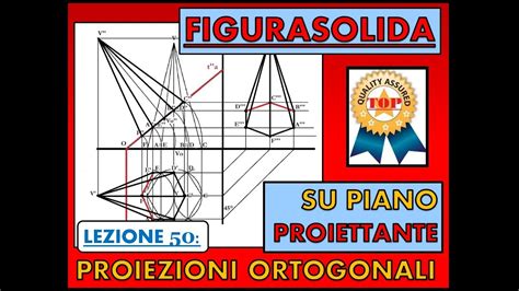 Disegno Tecnico Lez Proiezione Ortogonale Di Un Solido Su Piano