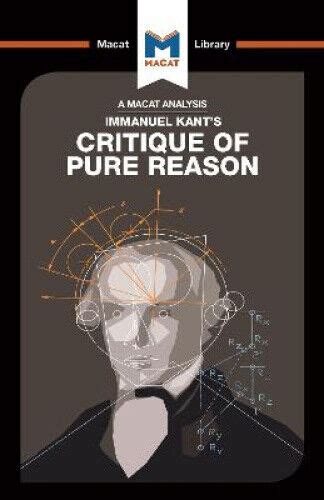 An Analysis Of Immanuel Kant S Critique Of Pure Reason Macat Library