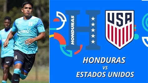 Sub Honduras Vs Estados Unidos En Vivo Hoy Hora Canal Y D Nde Ver