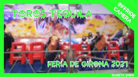 OFFRIDE CAMERA TOROS TEQUILA Feria De Girona 2021 YouTube