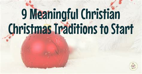 9 Meaningful Christian Christmas Traditions to Start