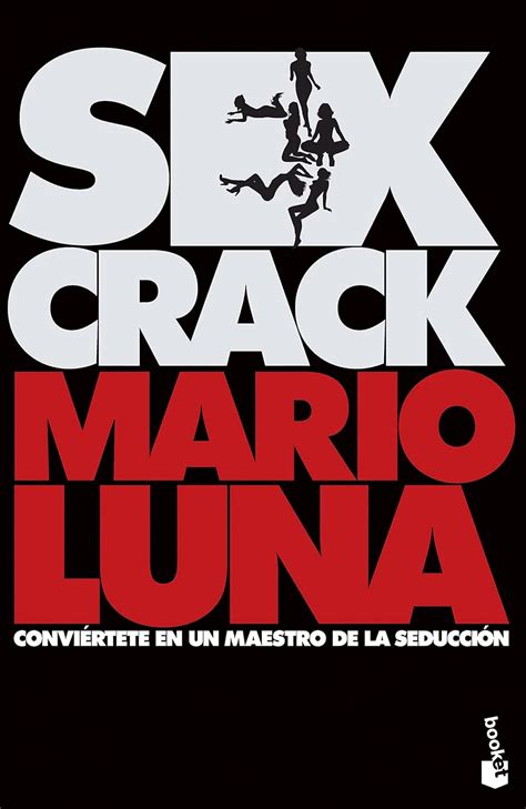 Sex Crack Conviértete En Un Maestro De La Seducción