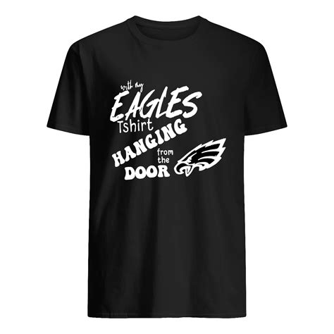 Eagles Tshirt Hanging From The Door Shirt Nouvette