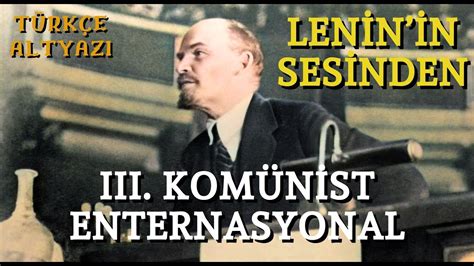 Lenin in Sesinden Üçüncü Komünist Enternasyonal 19 Mart 1919