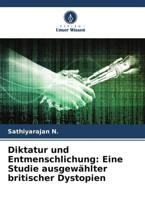 Diktatur und Entmenschlichung Eine Studie ausgewählter britischer