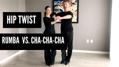 Hip Twist In Rumba Vs Cha Cha Cha Hip Twist Youtube