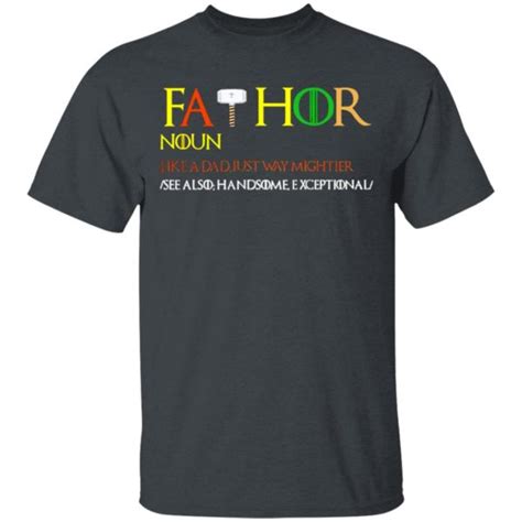 Thor Fathor Noun Like A Dad Just Way Mightier Shirt