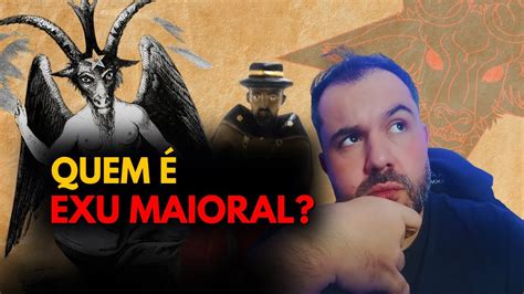 Quem O Exu Maioral Da Quimbanda Youtube