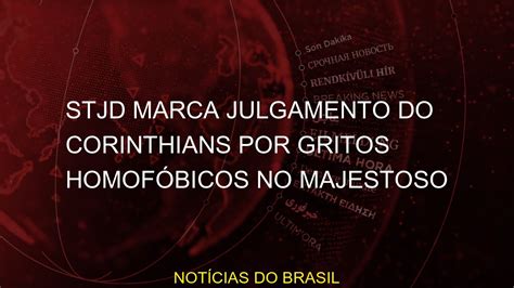 STJD marca julgamento do Corinthians por gritos homofóbicos no