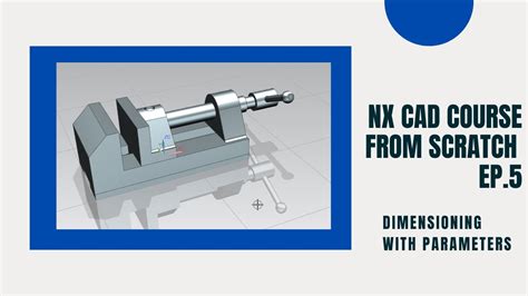 Nx Cad Course From Scratch Episode Dimensioning With Parameters