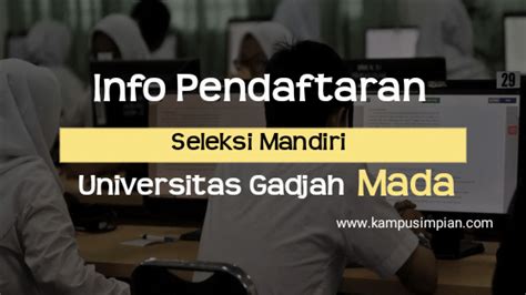 Pendaftaran Jalur Mandiri Ugm Persyaratan Dan Cara Daftarnya