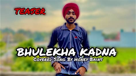 Bhulekha Kadna Teaser By Honey Bains Covered Song Coming Soon Hb