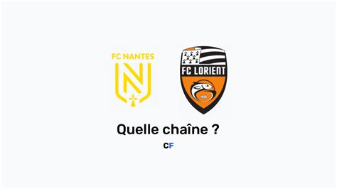 Nantes Lorient Chaine Tv Heure Et Diffusion Du Match