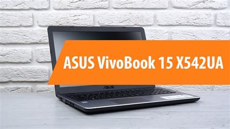 Распаковка ноутбука Asus Vivobook 15 X542ua Unboxing Asus Vivobook 15 X542ua Youtube