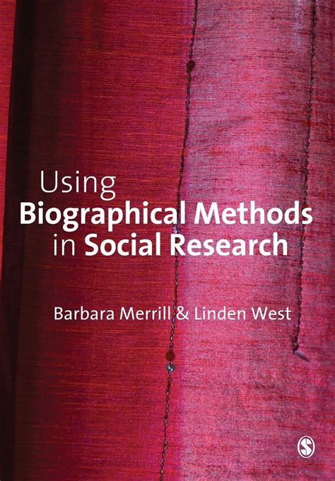 Using Biographical Methods In Social Research Barbara Merrill Linden