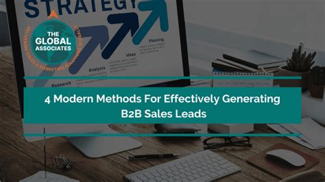 4 Modern Methods For Effectively Generating B2b Sales Leads