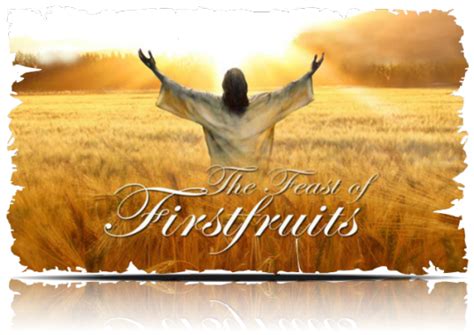 Yeshua Jesus Rose Up On The Feast Of Firstfruits Resurrection