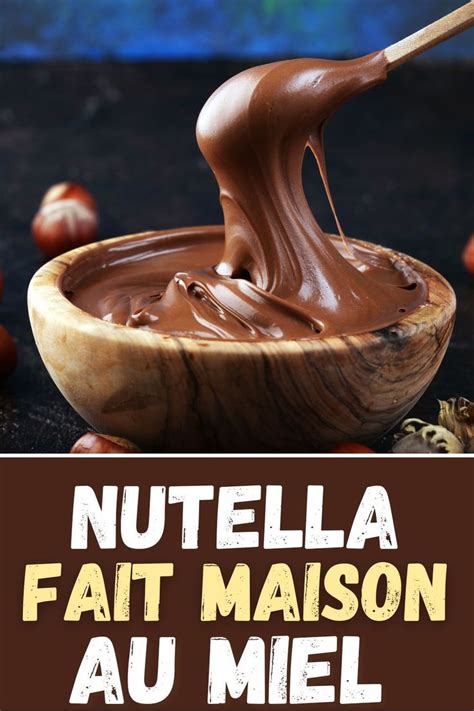 Nutella Fait Maison Au Miel Nutella Fait Maison Nutella Nutella Maison