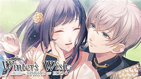 Amazing New Otome Game Winters Wish Spirits Of Edo Youtube