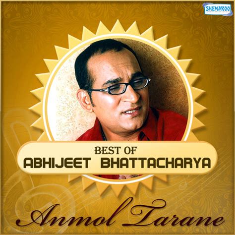 Anmol Tarane - Best Of Abhijeet Bhattacharya Songs Download: Anmol ...