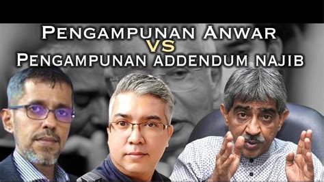 Pengampunan Anwar Vs Pengampunan Addendum Najib Youtube