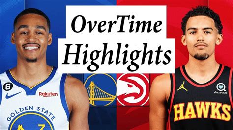 Atlanta Hawks vs. Golden State Warriors Full Highlights OverTime | 2022-2023 NBA Season - Win ...