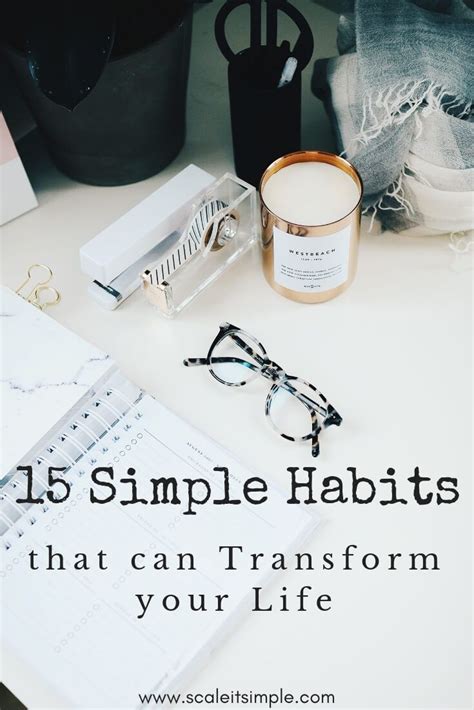 15 Simple Habits That Can Transform Your Life Scaleitsimple