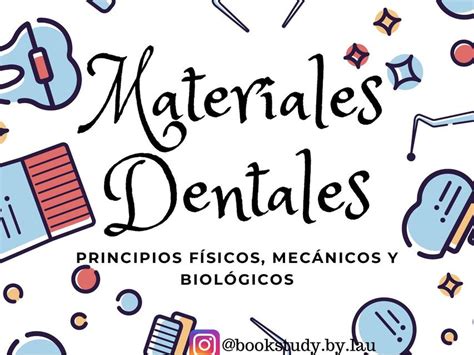 MATERIALES DENTALES I Principios físicos mecánicos y biológicos Anahi